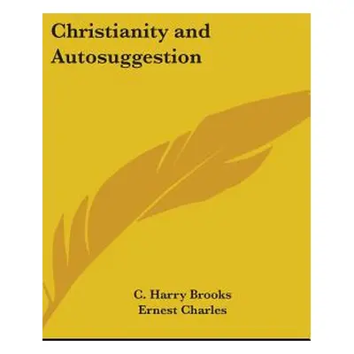 "Christianity and Autosuggestion" - "" ("Brooks C. Harry")