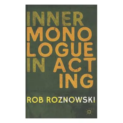 "Inner Monologue in Acting" - "" ("Roznowski R.")