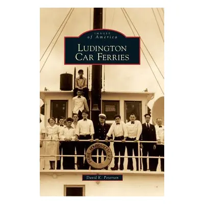 "Ludington Car Ferries" - "" ("Petersen David K.")