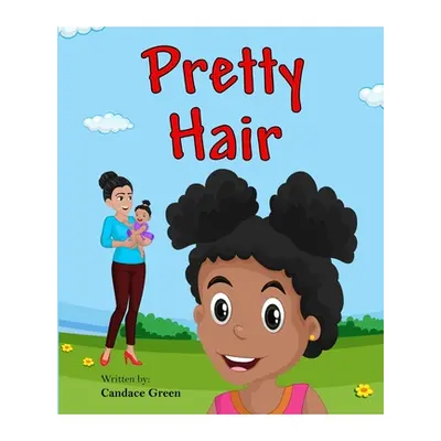 "Pretty Hair" - "" ("Green Candace")