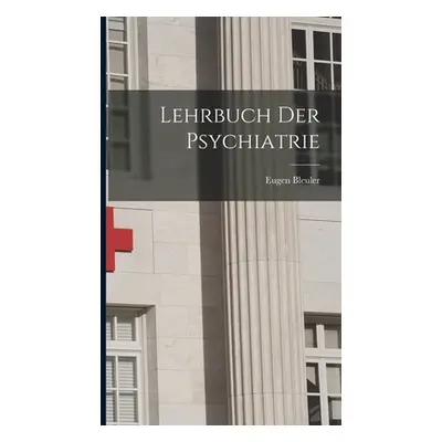 "Lehrbuch Der Psychiatrie" - "" ("Bleuler Eugen")