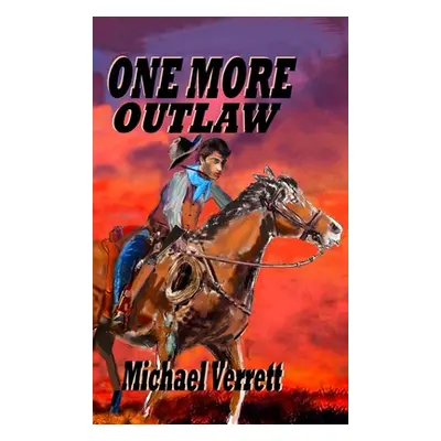 "One More Outlaw" - "" ("Verrett Michael")