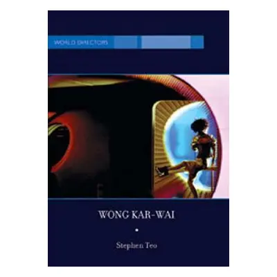 "Wong Kar-Wai: Auteur of Time" - "" ("Teo Stephen")