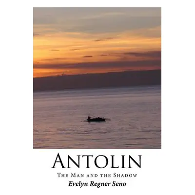 "Antolin: The Man and the Shadow" - "" ("Seno Evelyn Regner")