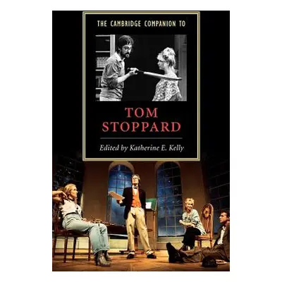 "The Cambridge Companion to Tom Stoppard" - "" ("Kelly Katherine E.")