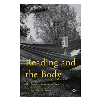 "Reading and the Body: The Physical Practice of Reading" - "" ("Mc Laughlin Thomas")