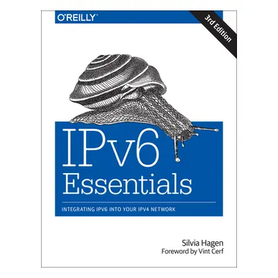 "Ipv6 Essentials: Integrating Ipv6 Into Your Ipv4 Network" - "" ("Hagen Silvia")