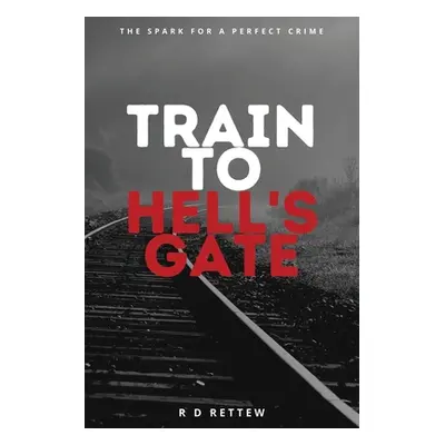 "Train to Hell's Gate" - "" ("Rettew R. D.")