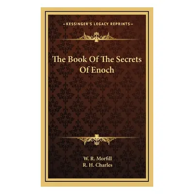 "The Book Of The Secrets Of Enoch" - "" ("Morfill W. R.")