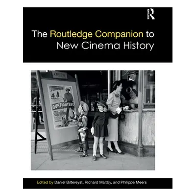 "The Routledge Companion to New Cinema History" - "" ("Biltereyst Daniel")