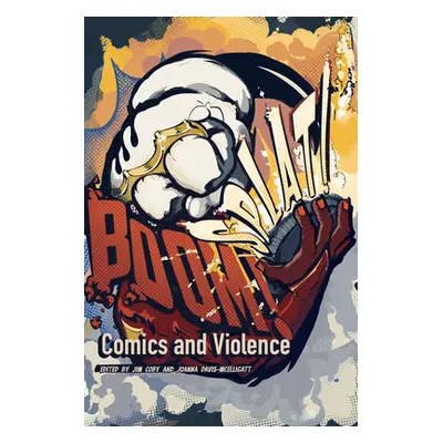 "Boom! Splat!: Comics and Violence" - "" ("Coby Jim")