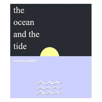 "The Ocean and the Tide" - "" ("Campbell Andrew")