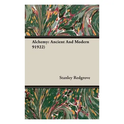 "Alchemy: Ancient And Modern 91922)" - "" ("Redgrove Stanley")