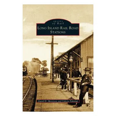 "Long Island Rail Road Stations" - "" ("Morrison David D.")