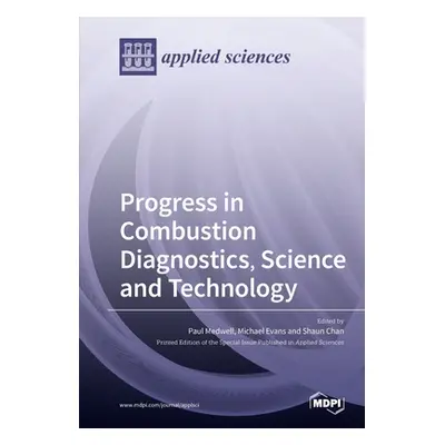 "Progress in Combustion Diagnostics, Science and Technology" - "" ("Medwell Paul")