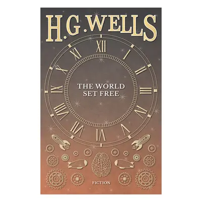 "The World Set Free" - "" ("Wells H. G.")