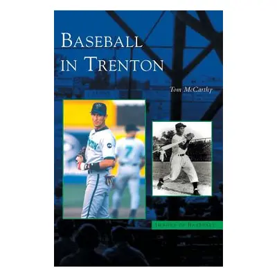 "Baseball in Trenton" - "" ("McCarthy Tom")