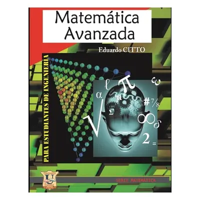 "Matemtica avanzada: Para estudiantes de ingeniera" - "" ("Citto Eduardo")