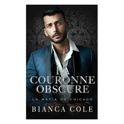 "La Couronne Obscure: Mariage Forc au Coeur de la Mafia" - "" ("Aguiar Wander")