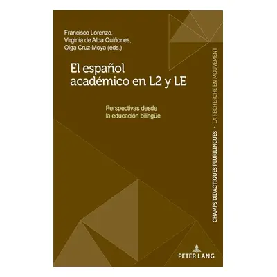 "El Espaol Acadmico En L2 Y Le: Perspectivas Desde La Educacin Bilinguee" - "" ("Lorenzo Francis