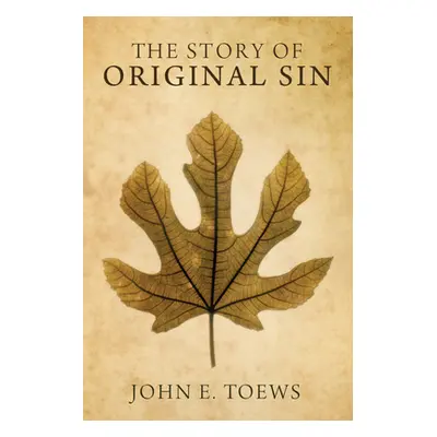 "The Story of Original Sin" - "" ("Toews John E.")