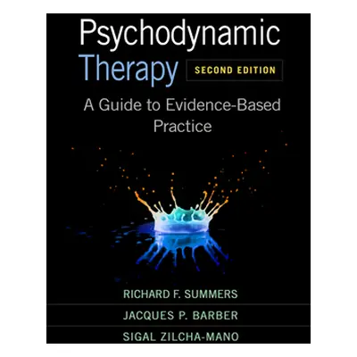 "Psychodynamic Therapy: A Guide to Evidence-Based Practice" - "" ("Summers Richard F.")