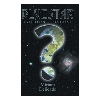 "Blue Star: Fulfilling Prophecy" - "" ("Delicado Miriam")