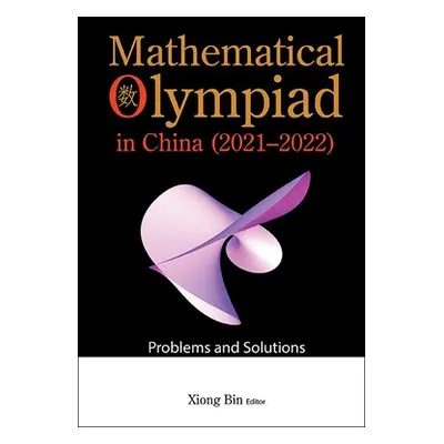 "Mathematical Olympiad in China (2021-2022): Mathematical Olympiad in China (2021-2022)" - "" ("