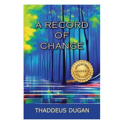 "A Record Of Change" - "" ("Dugan Thaddeus A.")