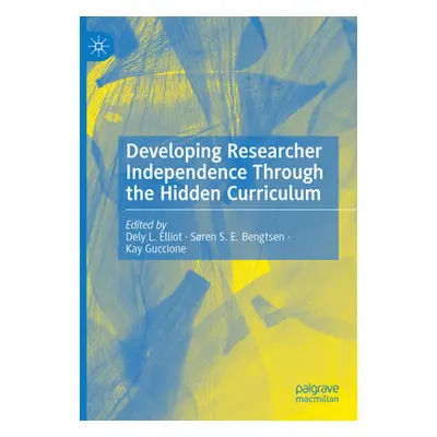 "Developing Researcher Independence Through the Hidden Curriculum" - "" ("Elliot Dely L.")