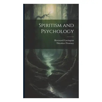 "Spiritism and Psychology" - "" ("Carrington Hereward")