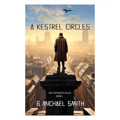 "A Kestrel Circles" - "" ("Smith G. Michael")