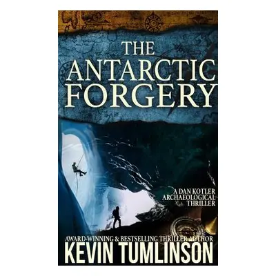 "The Antarctic Forgery" - "" ("Tumlinson Kevin")