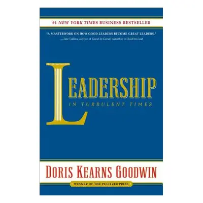 "Leadership: In Turbulent Times" - "" ("Goodwin Doris Kearns")