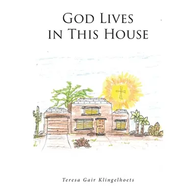 "God Lives in This House" - "" ("Klingelhoets Teresa Gair")