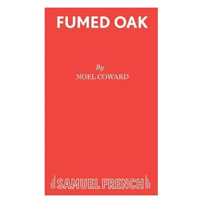 "Fumed Oak" - "" ("Coward Noel")