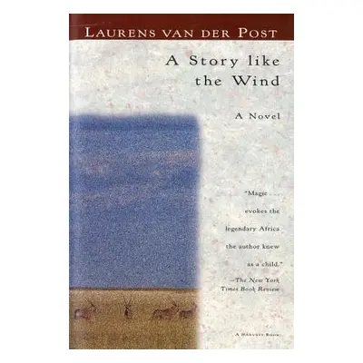 "A Story Like the Wind" - "" ("Van Der Post Laurens")