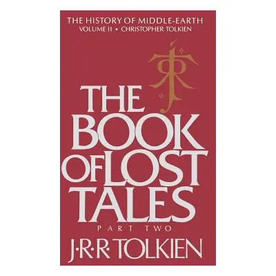 "The Book of Lost Tales, 2: Part Two" - "" ("Tolkien Christopher")