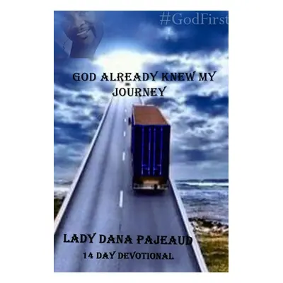 "God Already Knew My Journey" - "" ("Pajeaud Dana")