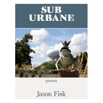 "Sub Urbane" - "" ("Fisk Jason")