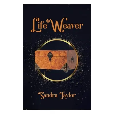 "Life Weaver" - "" ("Taylor Sandra")