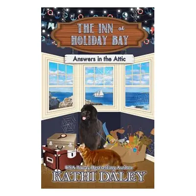 "The Inn at Holiday Bay: Answers in the Attic" - "" ("Daley Kathi")