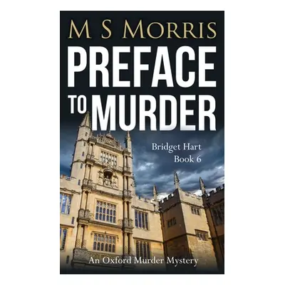 "Preface to Murder: An Oxford Murder Mystery" - "" ("Morris M. S.")