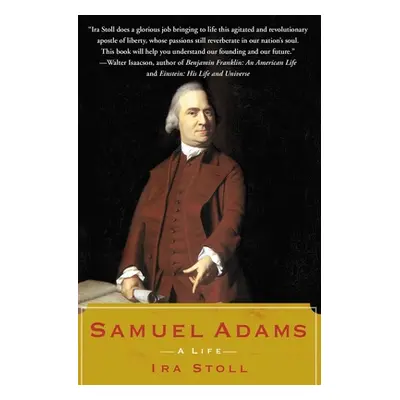 "Samuel Adams: A Life" - "" ("Stoll Ira")