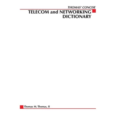 "Thomas' Telecom & Networking Dictionary" - "" ("Thomas Thomas M. II")