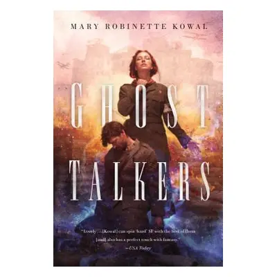 "Ghost Talkers" - "" ("Kowal Mary Robinette")