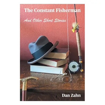 "The Constant Fisherman: And Other Short Stories" - "" ("Zahn Daniel")