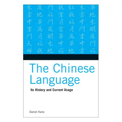 "The Chinese Language: Its History and Current Usage" - "" ("Kane Daniel")