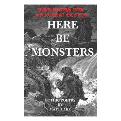 "Here Be Monsters: Gothic Poetry" - "" ("Lake Matt")