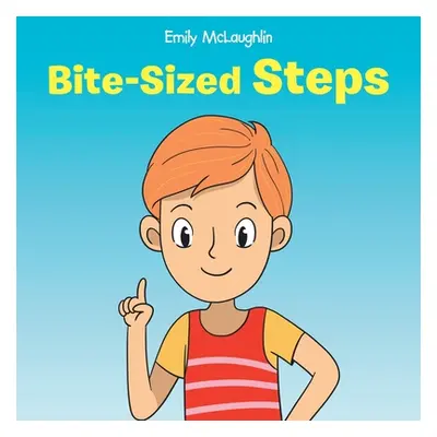 "Bite-Sized Steps" - "" ("McLaughlin Emily")